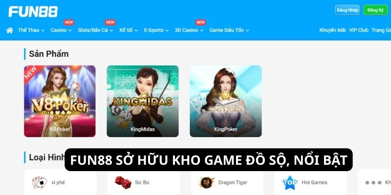 Fun88 sở hữu kho game đồ sộ, nổi bật
